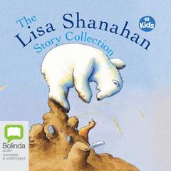 The Lisa Shanahan Story Collection by Lisa Shanahan audiobook