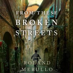 From These Broken Streets by Roland Merullo audiobook