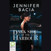 Dark Side of the Harbour by  Jennifer Bacia audiobook