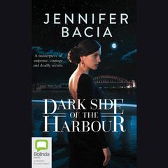 Dark Side of the Harbour by Jennifer Bacia audiobook