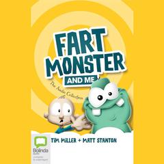 Fart Monster and Me: The Audio Collection by Tim Miller audiobook