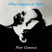 What Happens at Night by  Peter Cameron audiobook
