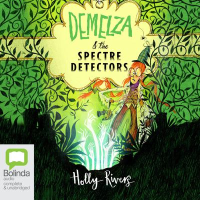Demelza & the Spectre Detectors by Holly Rivers audiobook