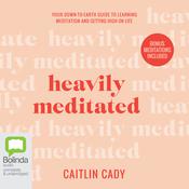Heavily Meditated by  Caitlin Cady audiobook