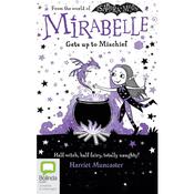Mirabelle Gets Up to Mischief by  Harriet Muncaster audiobook