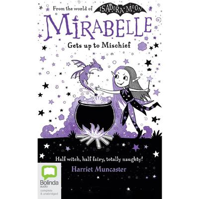Mirabelle Gets Up to Mischief by Harriet Muncaster audiobook