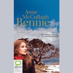 When the Snow Gums Dance by Anne McCullagh-Rennie audiobook