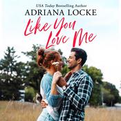 Like You Love Me by  Adriana Locke audiobook