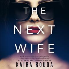The Next Wife by Kaira Rouda audiobook