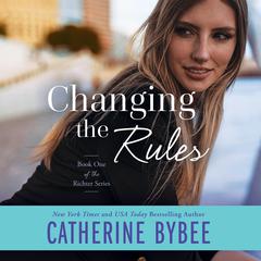 Changing the Rules by Catherine Bybee audiobook