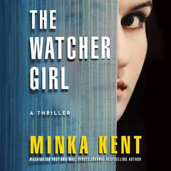 The Watcher Girl by Minka Kent audiobook