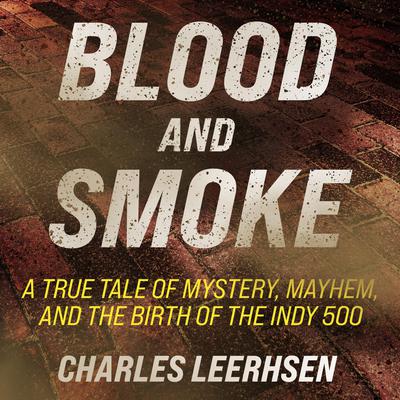 Blood and Smoke by Charles Leerhsen audiobook