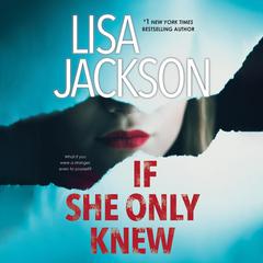 If She Only Knew by Lisa Jackson audiobook