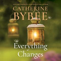 Everything Changes by Catherine Bybee audiobook