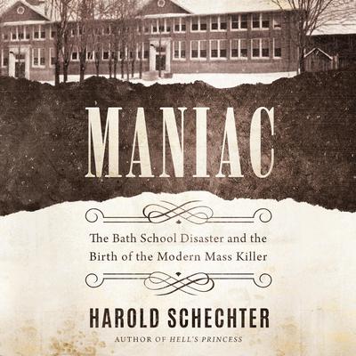 Maniac by Harold Schechter audiobook
