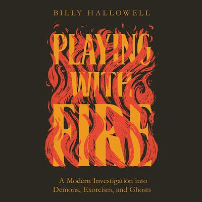 Playing with Fire by Billy Hallowell audiobook