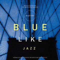 Blue Like Jazz by Donald Miller audiobook