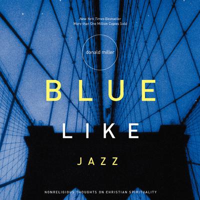 Blue Like Jazz by Donald Miller audiobook