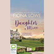 Daughter of Mine by  Fiona Lowe audiobook