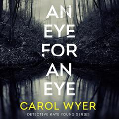 An Eye for an Eye by Carol Wyer audiobook