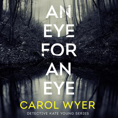 An Eye for an Eye by Carol Wyer audiobook