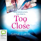 Too Close by  Gayle Curtis audiobook