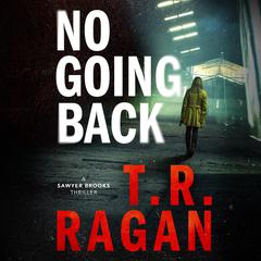No Going Back by T. R. Ragan audiobook