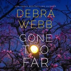 Gone Too Far by Debra Webb audiobook