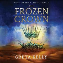 The Frozen Crown by Greta Kelly audiobook