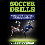 Soccer Drills:  by  Chest Dugger audiobook