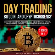 Day trading Bitcoin and Cryptocurrency 3 Books in 1: by  Phil Nolan audiobook