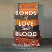 Bonds of Love & Blood: Short Stories by  Marylee MacDonald audiobook