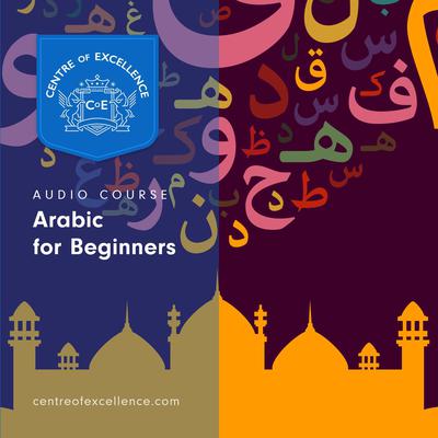 Arabic for Beginners by Centre of Excellence audiobook