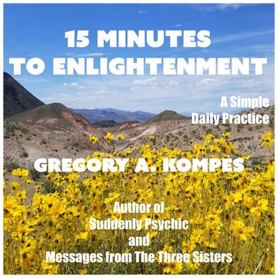 15 Minutes to Enlightenment by Gregory A. Kompes audiobook
