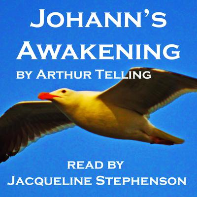 Johann's Awakening by Arthur Telling audiobook