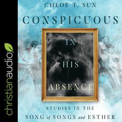 Conspicuous in His Absence by Chloe Sun audiobook