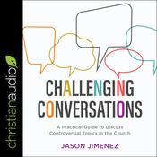 Challenging Conversations by  Jason Jimenez audiobook