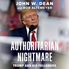 Authoritarian Nightmare by John W. Dean audiobook
