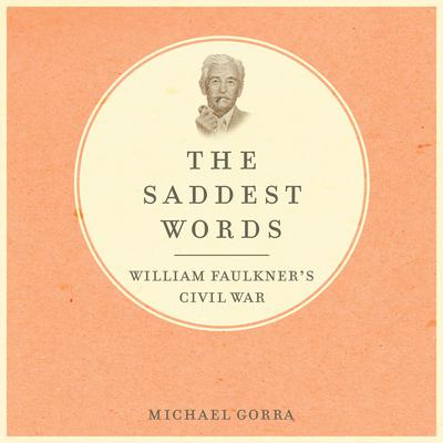 The Saddest Words by Michael Gorra audiobook