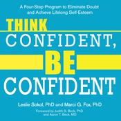 Think Confident, Be Confident by  Marci G. Fox PhD audiobook