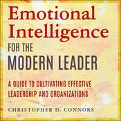 Emotional Intelligence for the Modern Leader by  Christopher D. Connors audiobook
