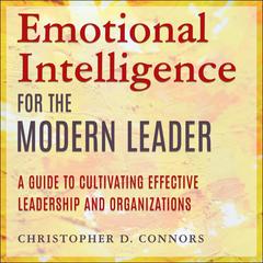 Emotional Intelligence for the Modern Leader by Christopher D. Connors audiobook