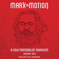 Marx in Motion by Thomas Nail audiobook