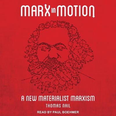 Marx in Motion by Thomas Nail audiobook