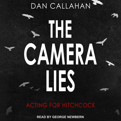 The Camera Lies by Dan Callahan audiobook