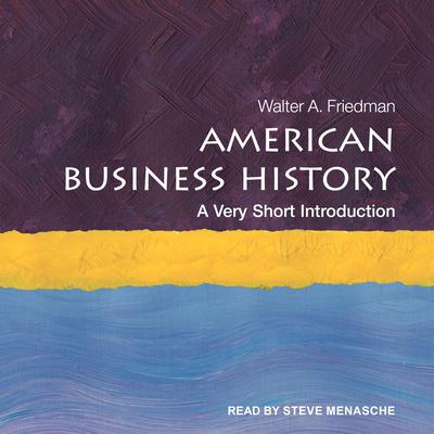 American Business History by Walter A. Friedman audiobook