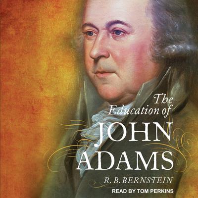 The Education of John Adams by R.B. Berstein audiobook