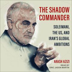 The Shadow Commander by Arash Azizi audiobook