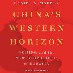 China's Western Horizon by Daniel Markey audiobook