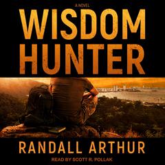 Wisdom Hunter by Randall Arthur audiobook